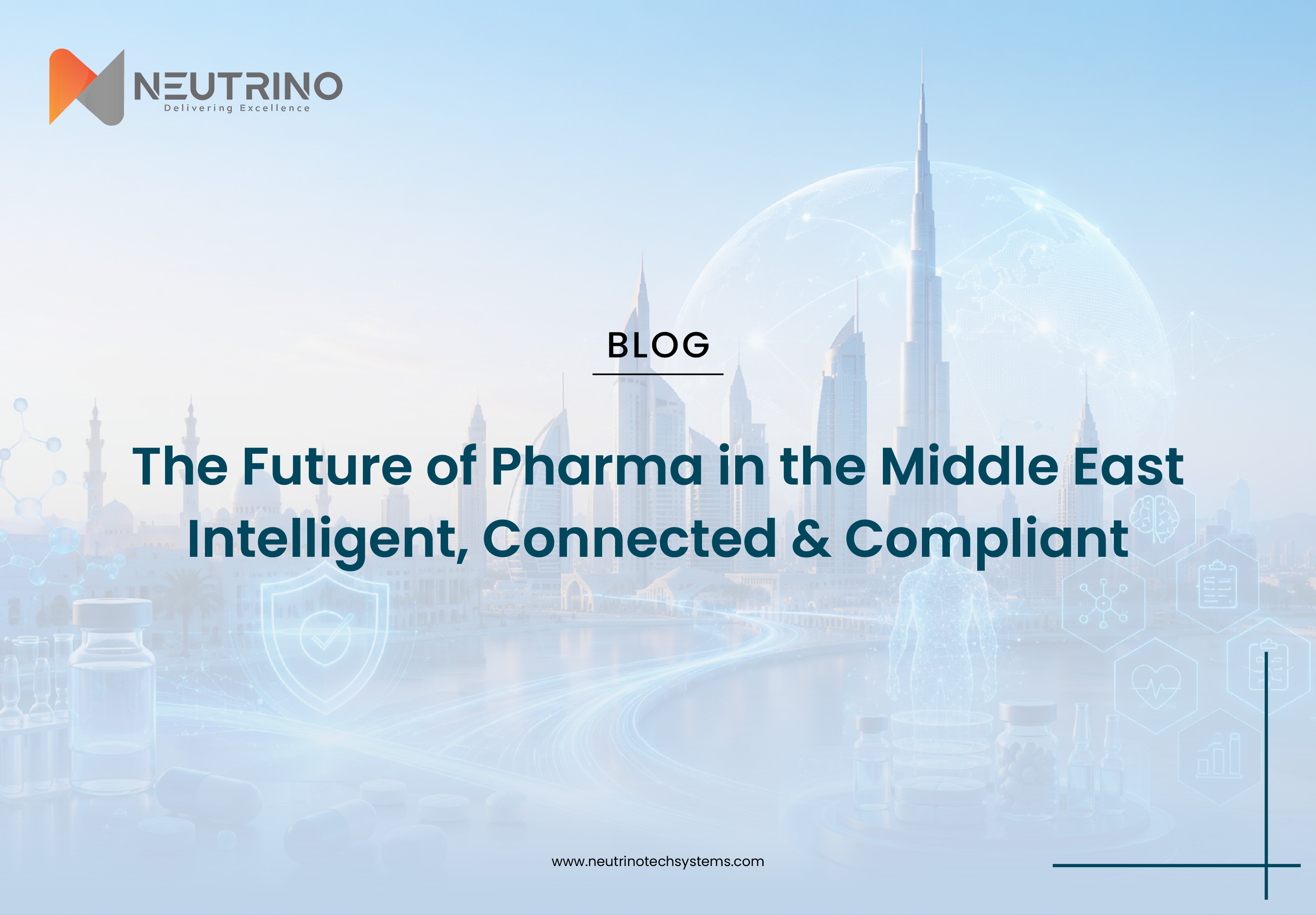 The Future of Pharma in the Middle East: Intelligent, Connected & Compliant